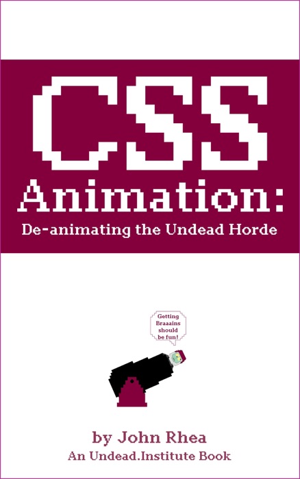 CSS Animation: De-animating the Undead Horde