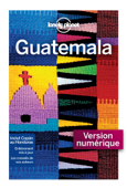 Guatémala - 9ed - Lonely Planet Fr