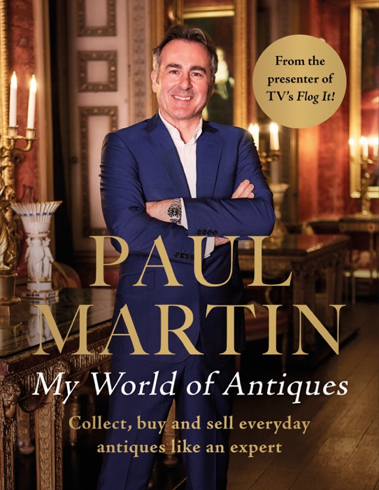 Paul Martin: My World Of Antiques