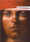 L'Apache aux yeux bleus - Christel Mouchard