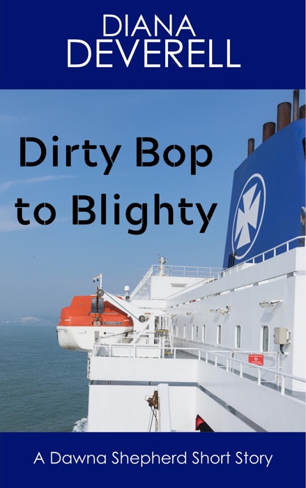 Dirty Bop to Blighty: A Dawna Shepherd Short Story