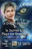 Le Dragon de Pearl et la Journée à la Plage des Dragonnets - S.E. Smith