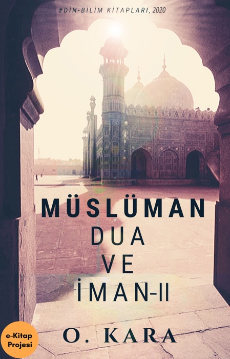 Müslüman, Dua ve İman-II
