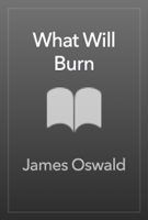 James Oswald - What Will Burn artwork