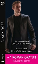 Liés par le mensonge - Une vérité inavouable - Un rival trop attirant - Carol Ericson, Nicole Helm & Adrienne Giordano by  Carol Ericson, Nicole Helm & Adrienne Giordano PDF Download