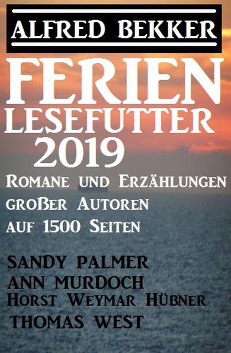 Ferien Lesefutter 2019 – Romane und Erzählungen großer Autoren auf 1500 Seiten