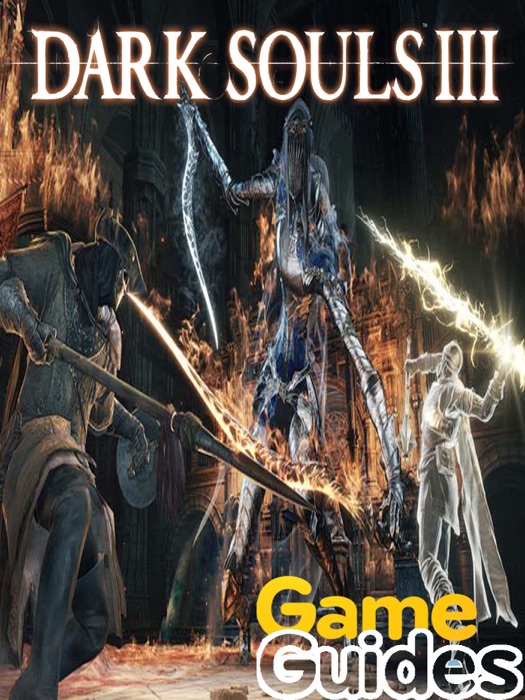 DARK SOULS 3 Guide Collection - Helpful Tips and Tricks - How to Play - How to win - And More !