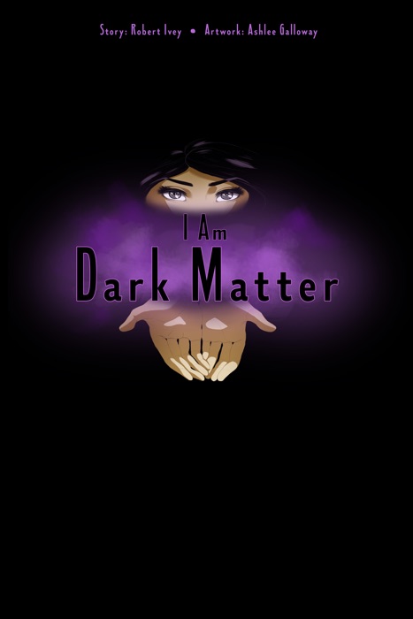 I Am Dark Matter