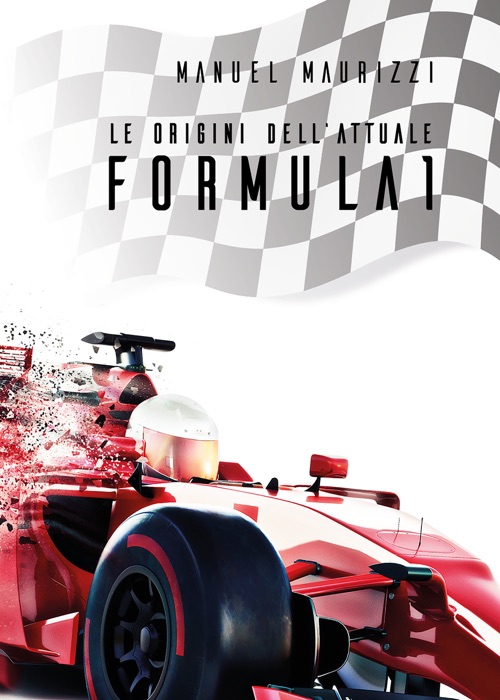 Le Origini Dell' Attuale Formula 1