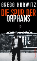 Gregg Hurwitz - Die Spur der Orphans artwork