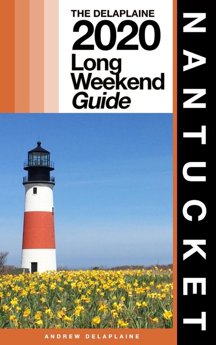 Nantucket - The Delaplaine 2020 Long Weekend Guide