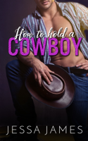 Jessa James - How To Hold A Cowboy artwork