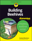 Building Beehives For Dummies - Howland Blackiston