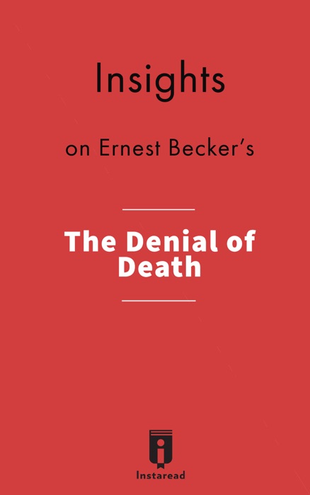 Insights on Ernest Becker's The Denial of Death