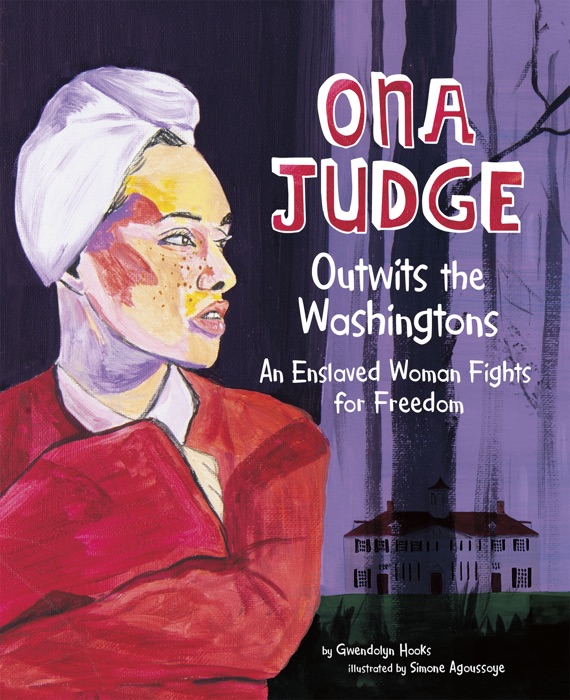 Ona Judge Outwits the Washingtons