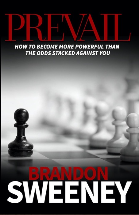 PREVAIL: How to become more powerful than the odds stacked against you