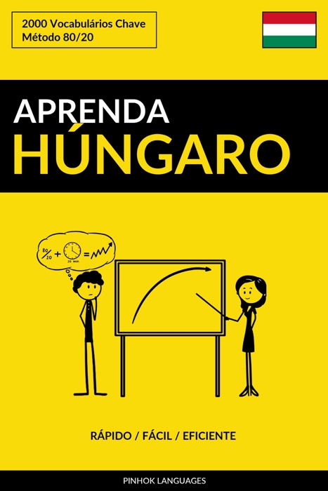 Aprenda Húngaro: Rápido / Fácil / Eficiente: 2000 Vocabulários Chave