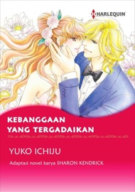 Kebanggaan yang Tergadaikan - Yuko Ichiju & Sharon Kendrick by  Yuko Ichiju & Sharon Kendrick PDF Download