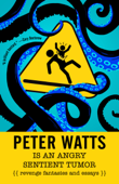 Peter Watts Is An Angry Sentient Tumor - Peter Watts