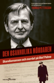 Den osannolika mördaren : Skandiamannen och mordet på Olof Palme - Thomas pettersson