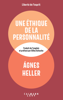 Une éthique de la personnalité - Agnes Heller