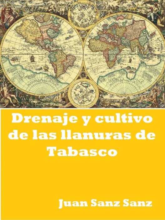 Drenaje y cultivo de las Llanuras de Tabasco