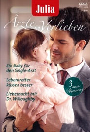 Julia Ärzte zum Verlieben Band 138 - Sue MacKay, Louisa Heaton & Dianne Drake by  Sue MacKay, Louisa Heaton & Dianne Drake PDF Download