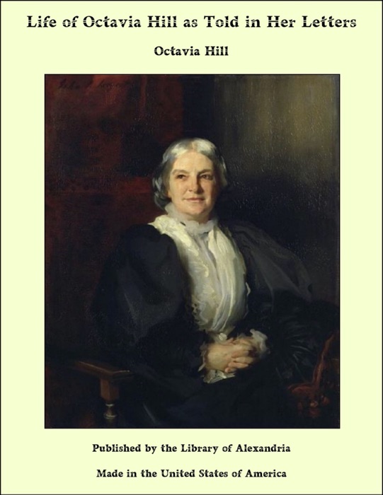 Life of Octavia Hill as Told in Her Letters