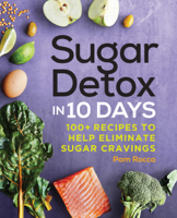 Pam Rocca - Sugar Detox in 10 Days: 100+ Recipes to Help Eliminate Sugar Cravings artwork
