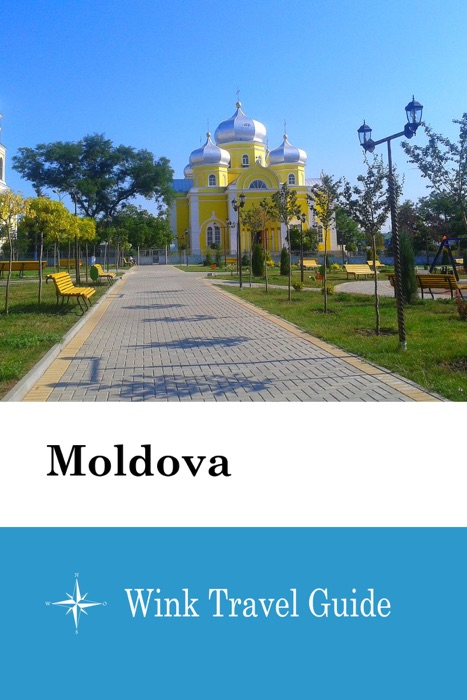 Moldova - Wink Travel Guide