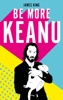 James King - Be More Keanu artwork