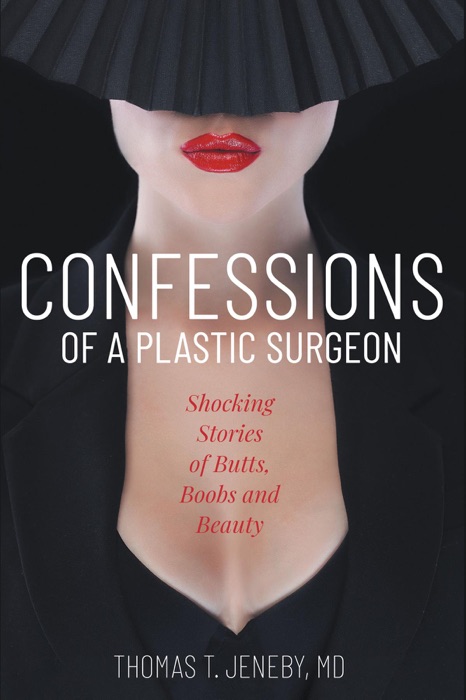 Confessions of a Plastic Surgeon