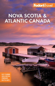 Fodor's Nova Scotia & Atlantic Canada - Fodor's Travel Guides Fodor's Nova Scotia & Atlantic Canada - Fodor's Travel Guides