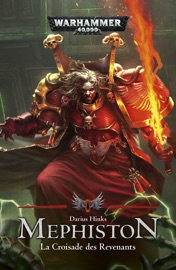 Mephiston : La Croisade des Revenants - Darius Hinks by  Darius Hinks PDF Download