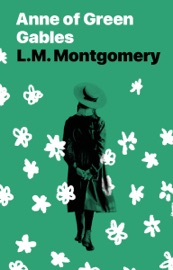 Anne of Green Gables - L.M. Montgomery