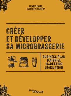 Créer et développer sa microbrasserie - Olivier Faure