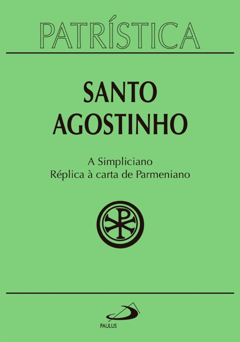 Patrística - A Simpliciano - Réplica à carta de Parmeniano - Volume 41