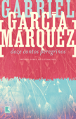 Doze contos peregrinos - Gabriel García Márquez