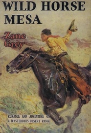 Wild Horse Mesa - Zane Grey by  Zane Grey PDF Download