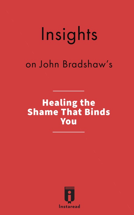 Insights on John Bradshaw's Healing the Shame That Binds You