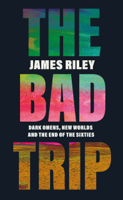 James Riley - The Bad Trip artwork