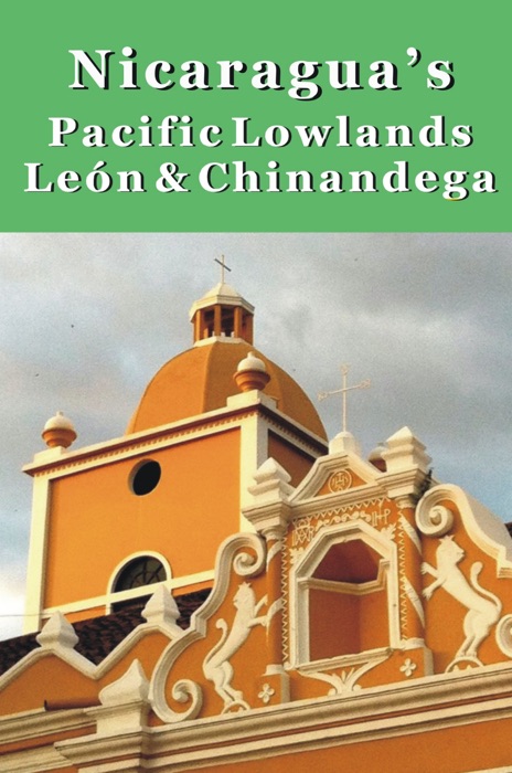 Nicaragua's Pacific Lowlands: Leon & Chinandega