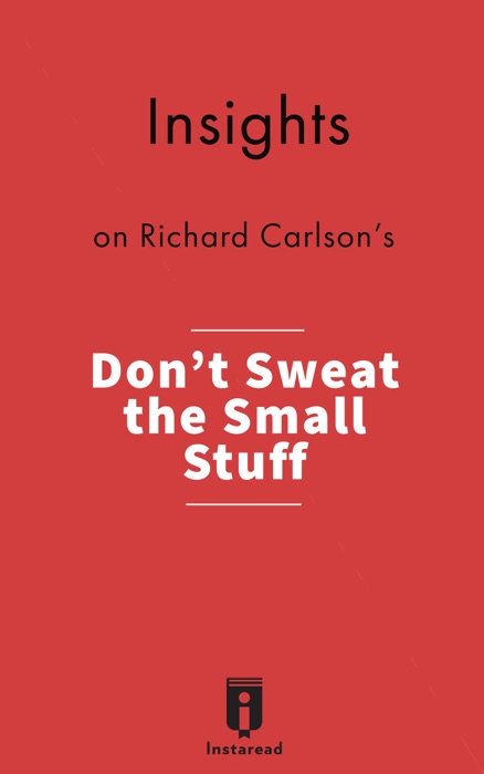 Insights on Richard Carlson's Don't Sweat the Small Stuff