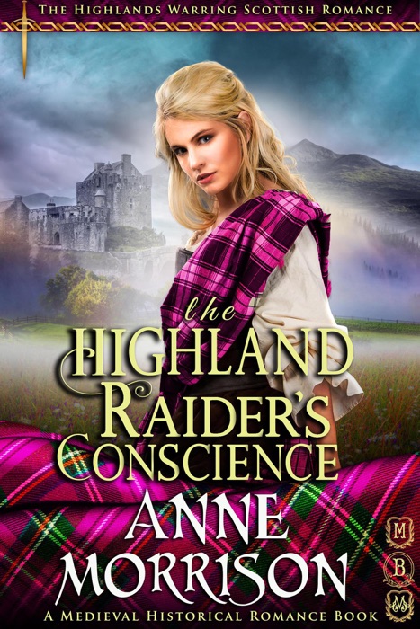 Historical Romance: The Highland Raider's Conscience A Highland Scottish Romance