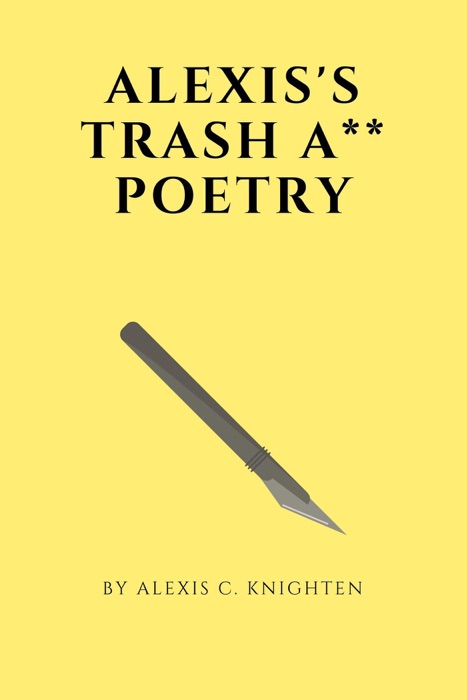 Alexis's Trash A** Poetry