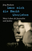 Lass mich die Nacht überleben - Jörg Böckem