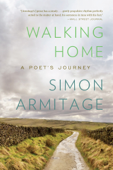 Walking Home: A Poet's Journey - Simon Armitage