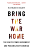 Bring the War Home - Kathleen Belew