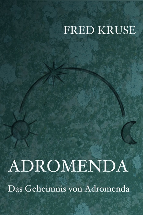 Adromenda - Das Geheimnis von Adromenda (Band 2)