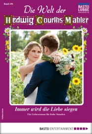Die Welt der Hedwig Courths-Mahler 476 - Liebesroman